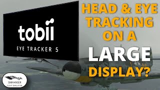 Head amp Eye Tracking tested on Large Displays with the Tobii Eye Tracker 5 in MSFS [upl. by Rimaj]