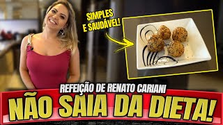 NÃO SAIA DA DIETA COM ESSA REFEIÇÃO DE RENATO CARIANI – MASTER CLASS RENATO CARIANI [upl. by Ahsienek]