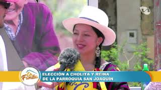 En Familia  Elección a Reina y Cholita del Parroquia San Joaquín [upl. by Wadell104]