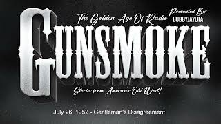 Gunsmoke July 26 1952 Gentlemans Disagreement [upl. by Kilk232]