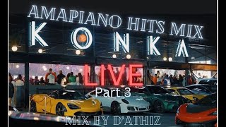 Amapiano Hits Mix quotKONKA LIVE part 3quot mix by DAthiz [upl. by Vogel]