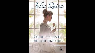 Audiolivro Série quotAgente da coroa quot livro 2 quotComo se casar com um marquêsquot por quotJúlia Quinnquot parte1 [upl. by Anaibib]