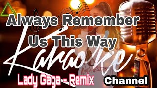 Always Remember Us This Way   Reggae Remix  Lady Gaga KARAOKE 🎤 alwaysrememberusthisway [upl. by Nosylla934]