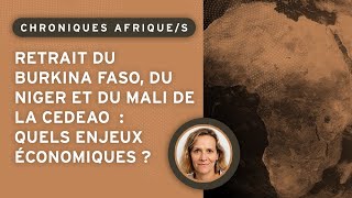 Retrait du Burkina Faso du Niger et du Mali de la CEDEAO  quels enjeux économiques [upl. by Ahcropal823]