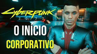 CYBERPUNK 2077  O INÍCIO DE GAMEPLAY Dublado em Português  CAMINHO CORPORATIVO [upl. by Baal]