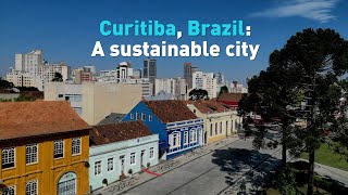 Curitiba Brazil A sustainable city [upl. by Enyrehtac]