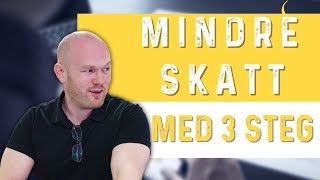 Skatt 3 steg for MINDRE skatt  Gjør DETTE før 3112 [upl. by Wojcik]