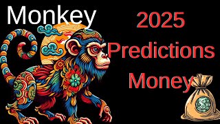 Monkey – Chinese astrology 2025 Money and Business Predictions [upl. by Arquit]