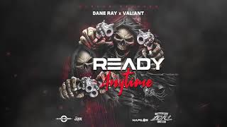 Dane Ray  Ready Anytime Official Audio ft Valiant [upl. by Ayle420]