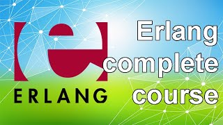 Erlang The Complete Beginners Guide [upl. by Kamal]