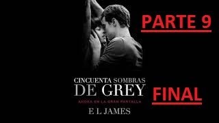 Critica  CINCUENTA SOMBRAS DE GREY  PARTE 9  AUDIOLIBRO  PARTE FINAL [upl. by Cyd]