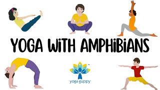 Easy Yoga Poses for Strength and Flexibility  Fun Facts about Amphibians  Yoga Guppy [upl. by Natfa154]