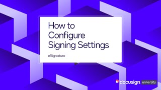 Docusign eSignature How to Configure Signing Settings [upl. by Aical]