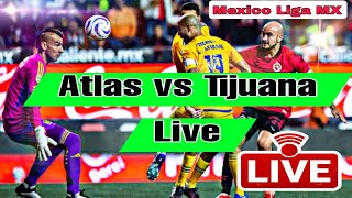 Atlas vs Tijuana Live  Mexico Liga MX Football Livescore  Live match Today  D NEWS SPORTS [upl. by Kingsley]