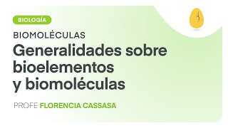 Generalidades de bioelementos y biomoléculas  Biología  Biomoléculas  V1  Egg Educación [upl. by Ekez664]