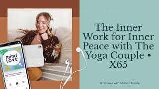 The Inner Work for Inner Peace with The Yoga Couple • X65 [upl. by Ramberg959]