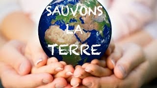 Sauvons la Terre  Sensibilisation [upl. by Doble756]