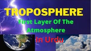 TROPOSPHERE  LAYERS OF ATMOSPHERETROPOSPHERE IN URDU [upl. by Noitna]