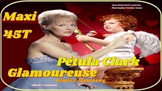 Pétula Clark  quotGlamoureusequot  Maxi 45T inédit HD  Remix © Jcantonny [upl. by Ahsaeit]