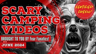 THE SCARIEST CAMPING VIDEOS EVER RECORDED [upl. by Malia544]