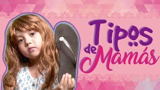 TIPOS DE MAMÁS  DIA DE LAS MADRES [upl. by Nilyarg]