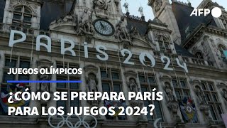 ¿Cómo se prepara París para los Juegos Olímpicos 2024  AFP [upl. by Eeresed738]