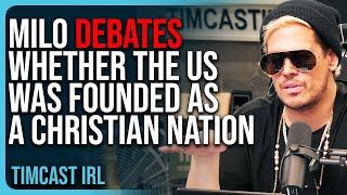 Milo DEBATES Whether The US Was Founded As A Christian Nation [upl. by Malachy567]