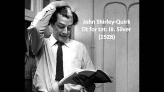 John ShirleyQuirk The complete quotTit for tatquot Britten [upl. by Lontson161]