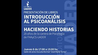 EDITORIAL UADER  PRESENTACION DE LIBROS INTRODUCCION AL PSICOANALISIS HACIENDO HISTORIAS [upl. by Phil168]