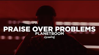 Praise Over Problems  Planetboom con subtítulos en español [upl. by Enitsenre]