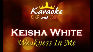 Keisha White  Weakness In Me Karaoke [upl. by Kannry]