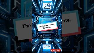 The Evolution of Intel Corporation IntelHistory TechRevolution Innovation SiliconValley shorts [upl. by Thaxter]