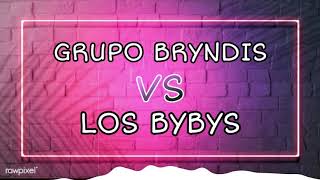 GRUPO BRYNDIS VS LOS BYBYS ENGANCHADOS [upl. by Eylloh]