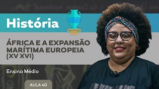 África e a expansão marítima europeia XV XVI​  História  Ensino Médio [upl. by Aneelas]