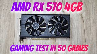 AMD RX 570 4GB Gaming Test in 50 Games [upl. by Ellesor]