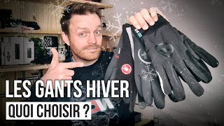 LES GANTS HIVER POUR LE VÉLO QUE CHOISIR [upl. by Obediah]