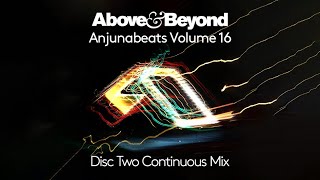 Anjunabeats Volume 16 Mixed by Above amp Beyond  Disc Two Continuous Mix anjunabeats [upl. by Ferdinand]