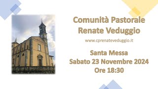 Santa Messa  Sabato 23 Novembre  Ore 1830 [upl. by Suoivatnom]