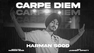 CARPE DIEM Official Video  HARMAN SOOD  JANMEET INFINITY  Latest Punjabi Song [upl. by Adniroc376]