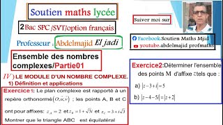 Ensemble des nombres complexesModule dun nombre complexe Interprétation géométrique 2bacSPC [upl. by Veradis]