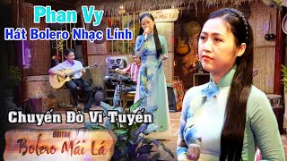 CHUYẾN ĐÒ VĨ TUYẾN  Bolero Nhạc Lính Xưa  Phan Vy hát giao lưu Guitar Lâm Thông  Caffe Mái Lá [upl. by Dewees12]