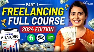 Freelancing Full Course for Beginners FREE Part1  How to Start Freelancing amp Earn Money in 2024 [upl. by Beckman]