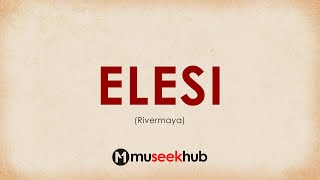 Rivermaya  Elesi  Full HD Lyrics Video 🎵 [upl. by Brunell]