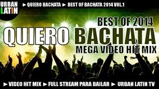 Quiero Bachata 2014  Best Bachata Songs 2014 [upl. by Malinde]