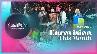 Eurovision This Month  May 2022  CONGRATULATIONS UKRAINE 🇺🇦  Eurovision News [upl. by Ainoyek620]