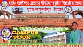 Dr Rajendra Prasad Central Agriculture University Pusa Samastipur Bihar  RPCAU Pusa Campus Tour [upl. by Notsuoh471]