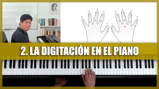 2 CURSO COMPLETO DE PIANO 🎹 LA DIGITACIÓN EN EL PIANO [upl. by Eamon679]