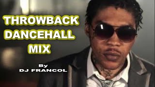 THROWBACK DANCEHALL MIX  VYBZ KARTEL KONSHENS SPICE BUSY SIGNAL RDX SHENSEEA By DJ FRANCOL [upl. by Kenimod]