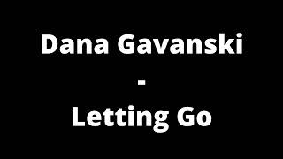 Dana Gavanski  Letting Go Lyrics [upl. by Gaye]