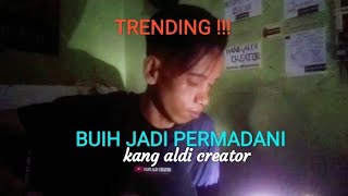 BUIH JADI PERMADANI  EXIST cover kang aldi creator [upl. by Gona]